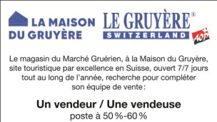 Le magasin du Marché Gruérien, à la Maison du Gruyère recherche Un vendeur / Une vendeuse