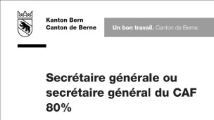 Canton de Bern recherche Secrétaire générale ou secrétaire général du CAF 